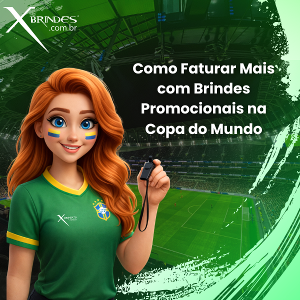 Como Faturar Mais com Brindes Promocionais na Copa do Mundo