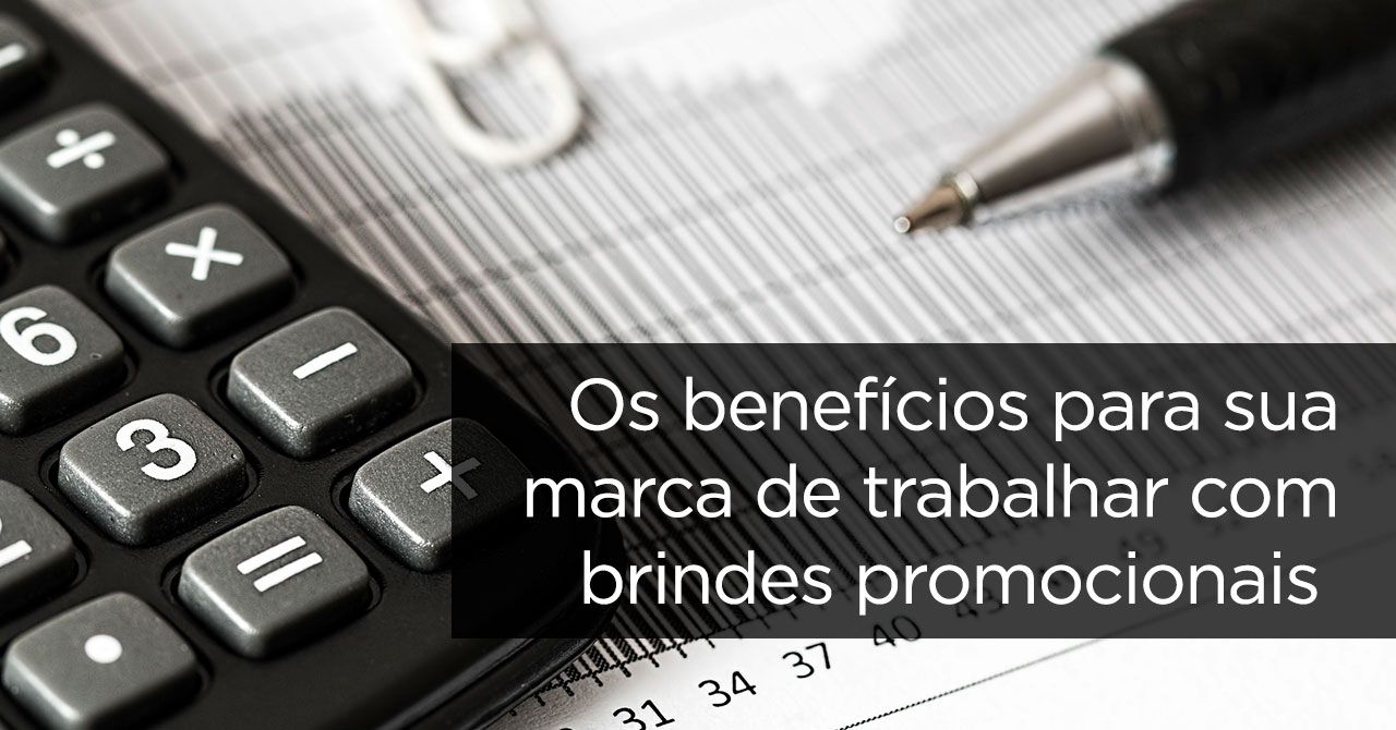 Entenda como os Brindes Promocionais beneficiam a sua marca e qual o retorno que esse investimento gera para o seu negócio